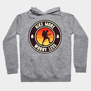 Hike More Worry Less Mountain Trails Hiking Hoodie